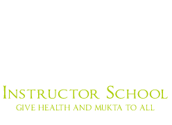 Instructor School - GIVE HEALTH AND MUKTA TO ALL